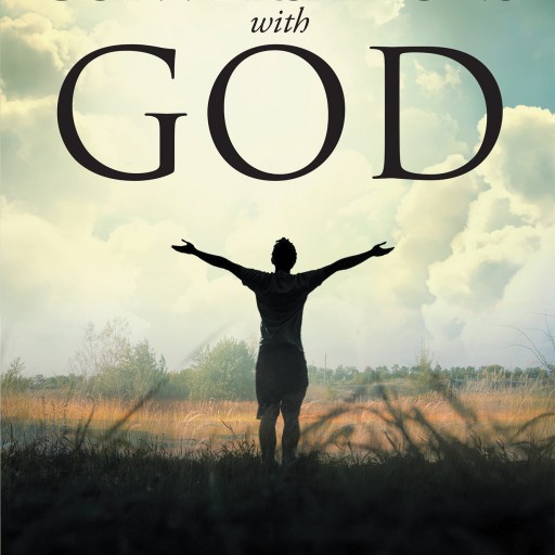 Sharon Dexter's Newly Released "Conversations With God" Is a Mesmerizing Collection of Poetry That Helps the Reader Converse With God.