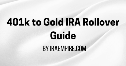 401(k) to Gold IRA Rollover Guide Released (2026 Update)