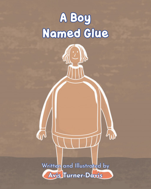 Author Avis Turner-Davis's new book, 'A Boy Named Glue,' is a charming and engaging children's story about a young boy who is made of glue