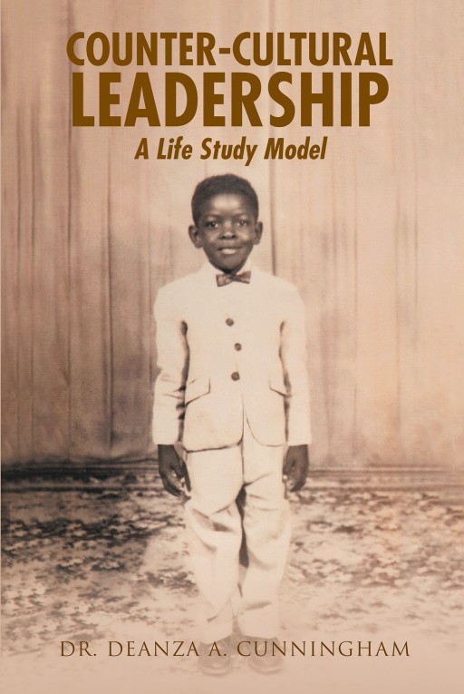 Author Deanza A. Cunningham's New Book 'Countercultural Leadership' is a Helpful Guide to Hone Leadership and Understand Its Importance in Private Life and Society