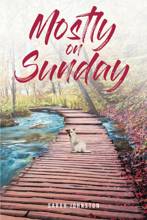 Sarah Johnston's New Book 'Mostly on Sunday' is a Profound Tale of Two Women's Undying Friendship Since Time Immemorial