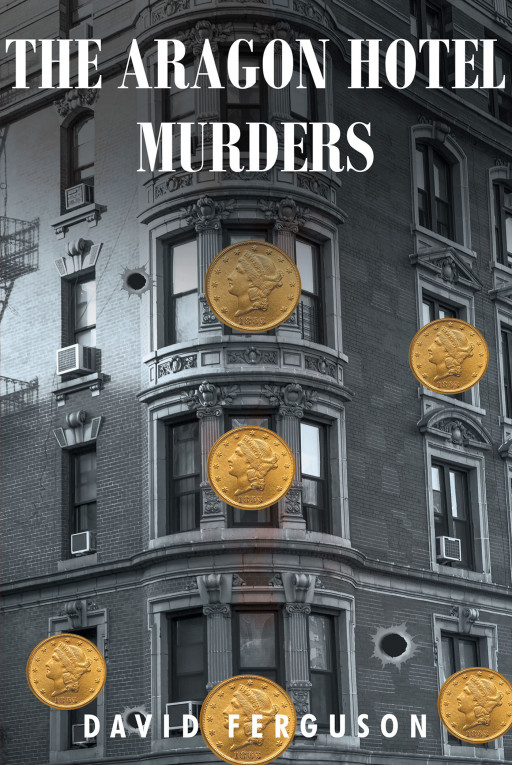 David Ferguson's New Book 'The Aragon Hotel Murders' is a Gripping Tale That Explores the Crimes and Secrets Buried in an Old Atlanta Hotel