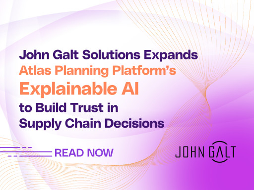 John Galt Solutions Expands Atlas Planning Platform's Explainable AI to Build Trust in Supply Chain Decisions