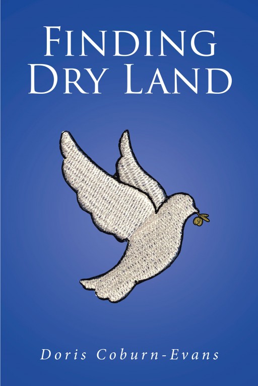 Doris Coburn-Evans' New Book 'Finding Dry Land' is a Mind-Calming Faith Journey Through Pages of Inspirational Pieces of Poetry