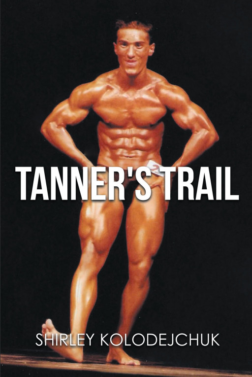 Shirley Kolodejchuk's new book ,'Tanner's Trail', is a heartbreaking, captivating tale of a mother's anguish and helplessness throughout the life of her sick child