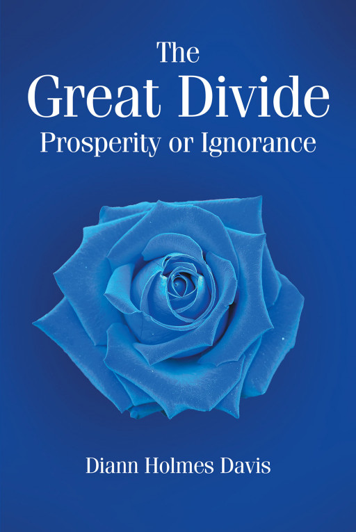 Diann Holmes Davis's New Book 'The Great Divide: Prosperity or Ignorance' is a Compelling Account That Aims to Guide Young People in Their Journey