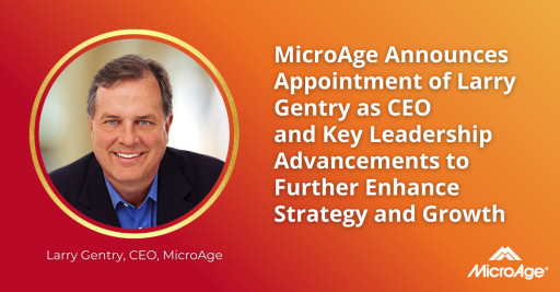 MicroAge Appoints Larry Gentry as CEO