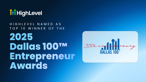 HighLevel Recognized as Top 10 Winner in 2025 Dallas 100 Entrepreneur Awards
