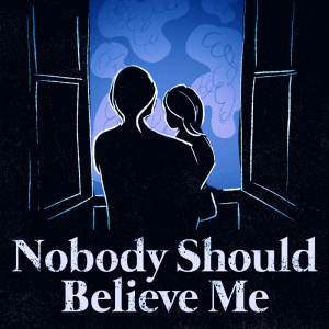 Nobody Should Believe Me, LLC