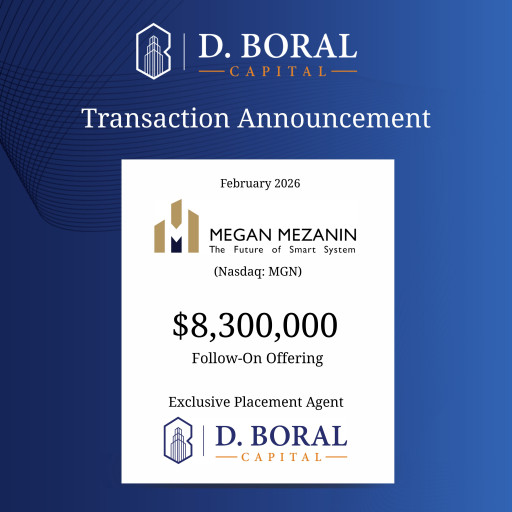 D. Boral Capital Acted as Exclusive Placement Agent to Megan Holdings Limited (Nasdaq: MGN) in Connection with its $8,300,000 Follow-On Offering