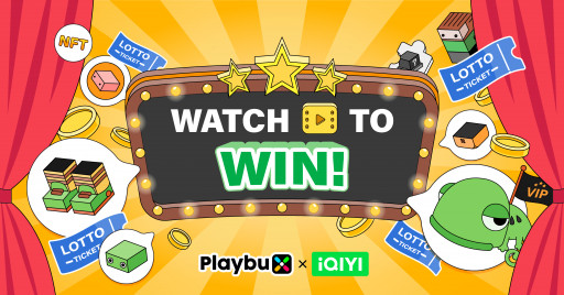 Playbux and iQIYI Globally Launch 'Watch to Win'