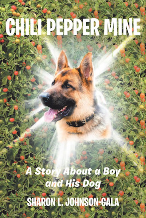 Sharon L. Johnson-Gala's New Book 'Chili Pepper Mine' is a Heartening Tale of a Child's Nurturing Faith in God and How This Transforms His Life