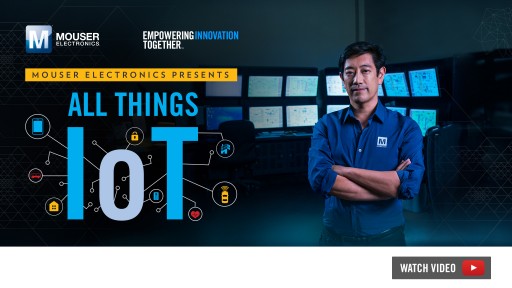 Mouser Electronics and Grant Imahara Launch New Series 'All Things IoT' About Technology Redefining How We Live