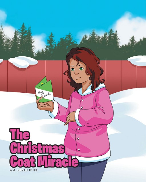 A.J. Nuvallie Sr.'s New Book 'The Christmas Coat Miracle' is a Riveting Tale of Compassion, Hope, and Yearning During Christmas Time That Involves a Simple Coat