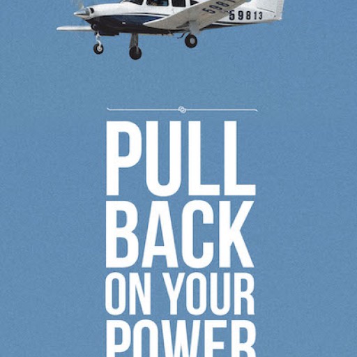 Cathy Carroll's New Book 'Pull Back on Your Power' is the Remarkable Memoir of the Author's Grace-Filled Life as a Female Air Traffic Controller Turned Pilot