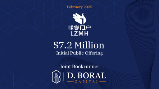 D. Boral Capital Acted as Joint Bookrunner to LZ Technology Holdings Limited (Nasdaq: LZMH) in Connection with its $7.2 Million Initial Public Offering
