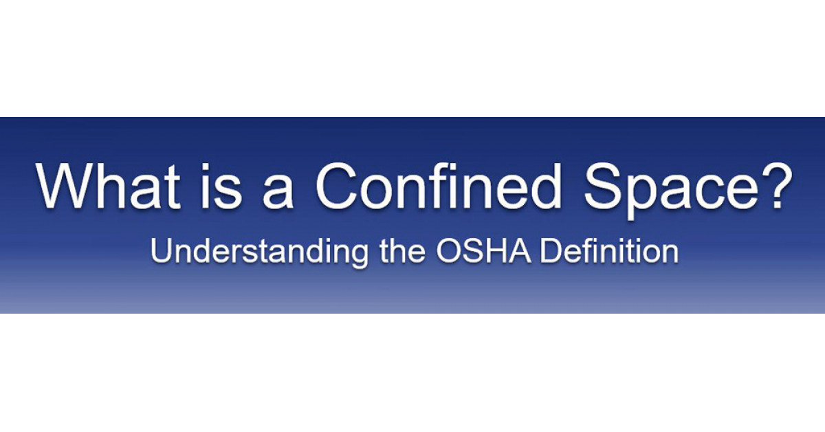 Why the OSHA Confined Space Definition is Often Misinterpreted, as