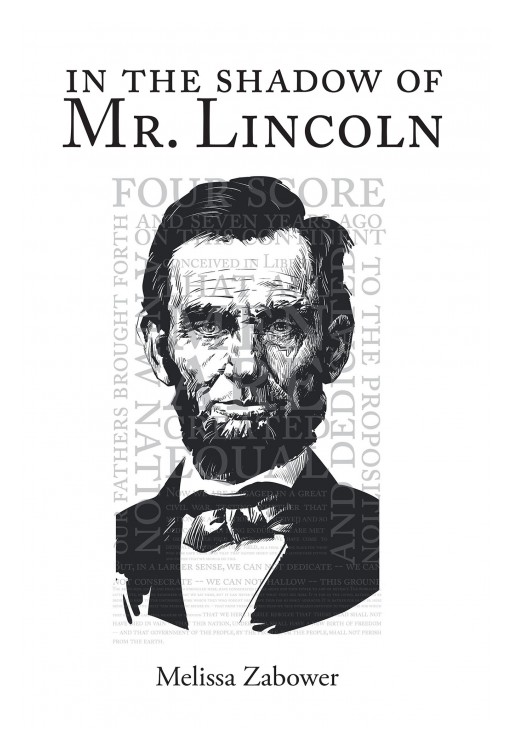 Melissa Zabower's New Book "In the Shadow of Mr. Lincoln" is a Harrowing Account of Life in Times of War and Drama.