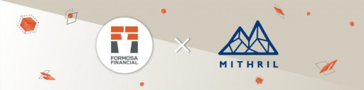 Formosa Financial Announces Client on Boarding Q4 2018 - Mithril Client #1