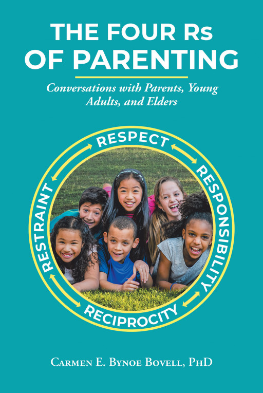 Carmen E. Bynoe Bovell, Phd's New Book 'The Four Rs Of Parenting' Tackles The Tenets Of Good Parenting Through Positive Values For Parents, Young Adults, And The Elderly