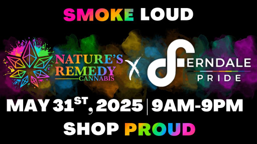 Smoke Loud and Shop Proud With Nature's Remedy & Ferndale Pride 2025!