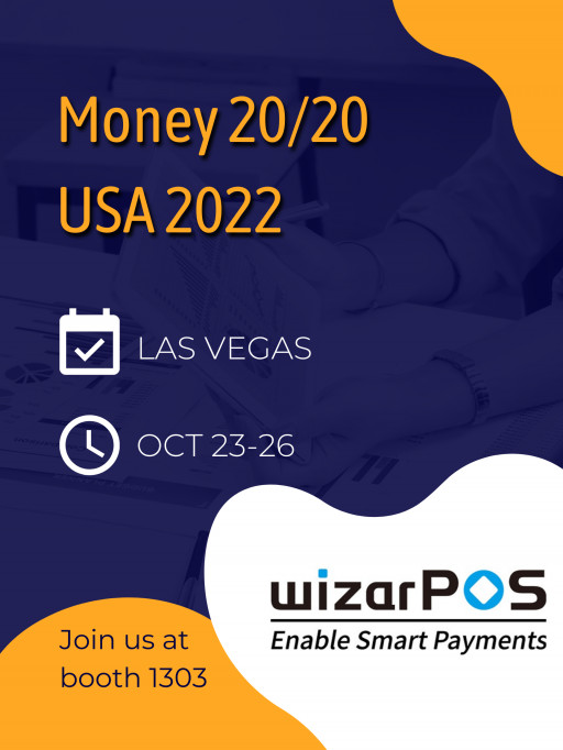 WizarPOS Will Showcase Post-COVID Innovations at Money 20/20 USA in October 2022