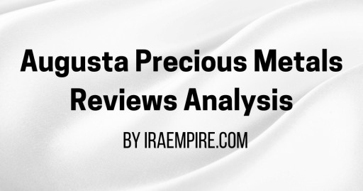 Augusta Precious Metals Reviews Reflect Rising Demand for Gold IRA Companies (New Industry Report)