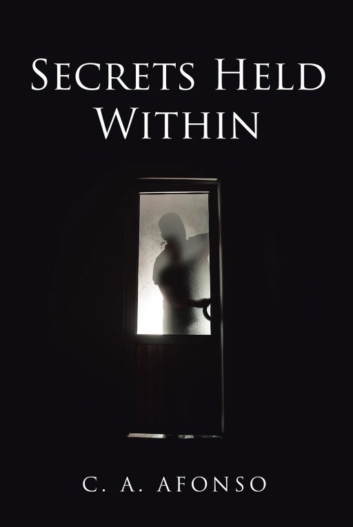 Author C. A. Afonso's New Book 'Secrets Held Within' is the Gripping Short Story of an Odd Funeral Director and the Secrets He Keeps