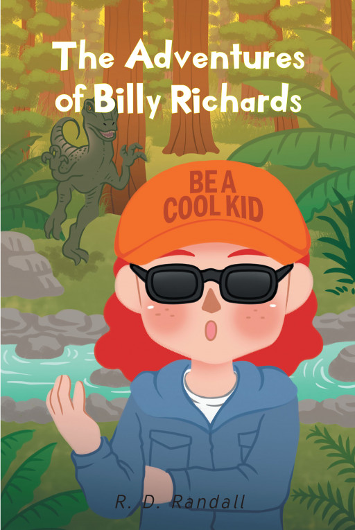 R. D. Randall's New Book 'The Adventures of Billy Richards, Be a Cool Kid' is a Wonderful Piece That Will Surely Put a Smile on Everyone's Faces