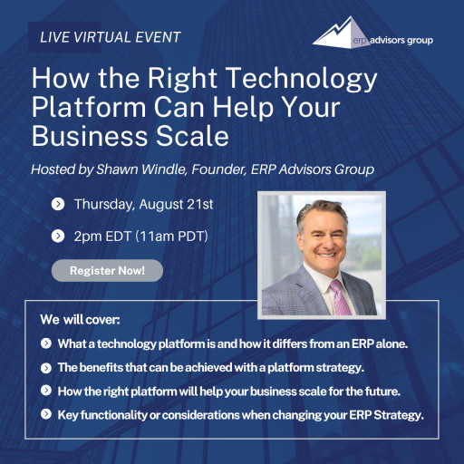 ERP Advisors Group Offers a Free Live Event Examining How the Right Technology Platform Can Help Businesses Scale