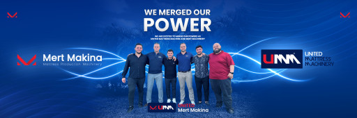 United Mattress Machinery and Mert Makina Are Merging Organizations