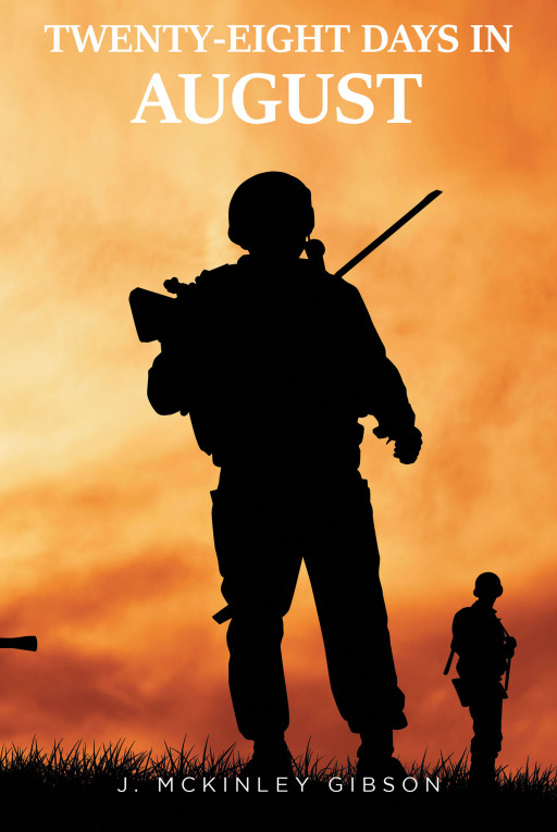 J. McKinley Gibson's New Book, 'Twenty-Eight Days in August' Is a Military Fiction Novel That Focuses on the Soviet Union's Attack Towards NATO Forces