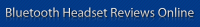 BluetoothHeadsetReviewsOnline.com