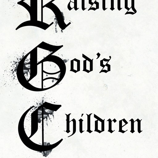 Ada C. Conway's New Book "Raising God's Children" is an Invaluable Wealth of Information That Has the Potential to Change a Nation When Put Into Practice.