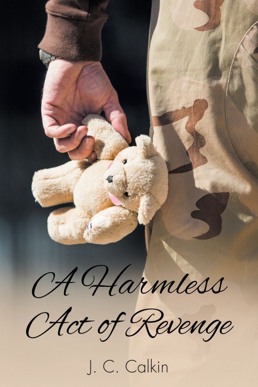 Author J.C. Calkin's New Book, 'A Harmless Act of Revenge,' is a Story of an Affair That Has Come Back to Haunt a Woman Who Has Moved On