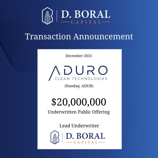 D. Boral Capital Acted as Lead Underwriter to Aduro Clean Technologies Inc. (Nasdaq: ADUR) in Connection with its $20,000,000 Underwritten Public Offering