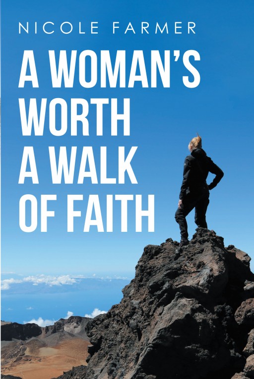 Nicole Farmer's Newly Released 'A Woman's Worth' is an Eye-Gaping Book That Will Let the Readers See the Bravery of Women in Dealing With Their Everyday Life