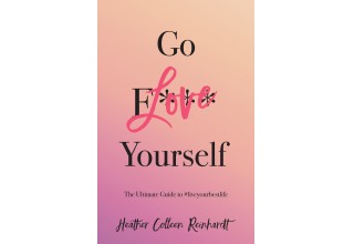 Go Love Yourself: The Ultimate Guide to #liveyourbestlife