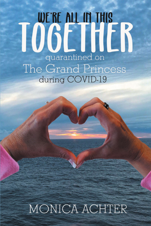Monica Achter's New Book 'We're All in This Together' Retells an Amazing Story of Bravery in the Midst of a World Health Crisis