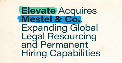 Elevate Acquires Mestel & Co., Expanding Global Legal Resourcing and Permanent Hiring Capabilities