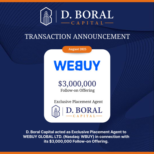 D. Boral Capital Acted as Exclusive Placement Agent to WEBUY GLOBAL LTD. (Nasdaq: WBUY) in Connection with its $3,000,000 Follow-on Offering