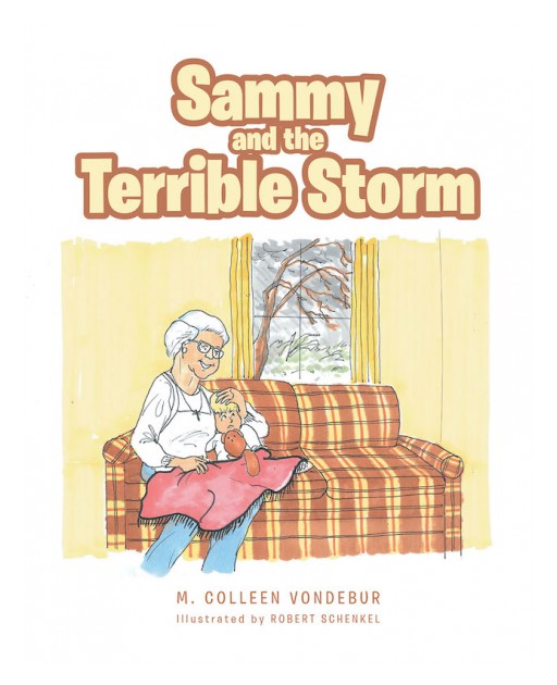 M. Colleen VonDeBur's New Book 'Sammy and the Terrible Storm' is a Wonderful Tale About a Young Child Overcoming Her Fear of the Storms