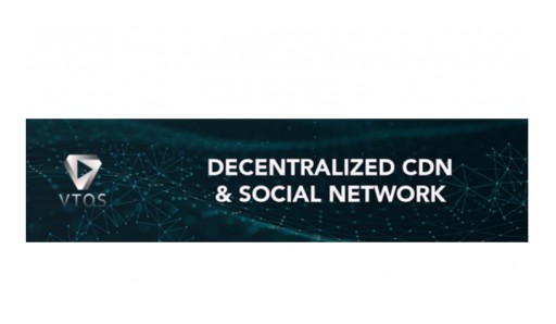 VTOS: A Decentralized Content Sharing Network, Announces Token Generation Event, Beginning May 28th, 2018