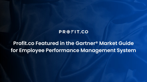 Profit.co Featured in the Gartner(R) Market Guide for Employee Performance Management Systems