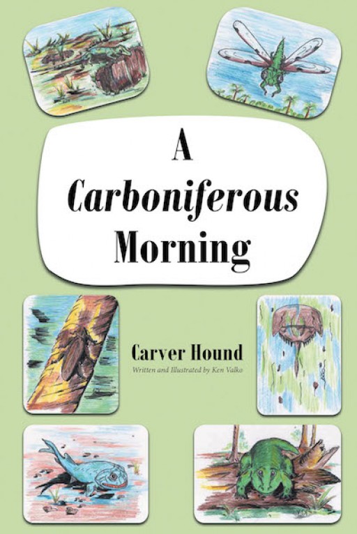 Carver Hound's New Book 'A Carboniferous Morning' Shares a Wonderful Introduction of Special Creatures From Millions of Years Ago