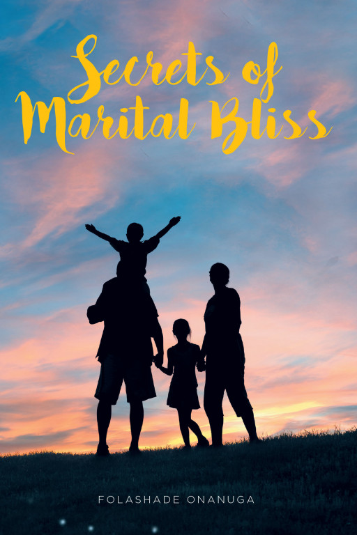Folashade Onanuga's New Book 'Secrets of Marital Bliss' Is a Heart-Stirring Guidebook for Couples Navigating Marriage