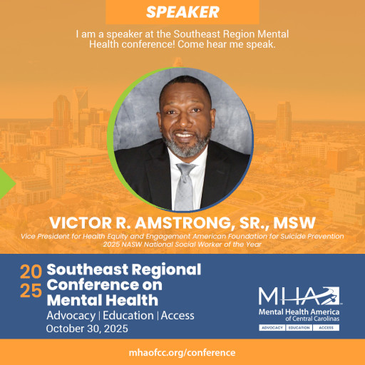 Mental Health America of Central Carolinas Announces Victor R. Armstrong, Sr., MSW, as Opening Speaker for Inaugural Southeast Regional Conference on Mental Health