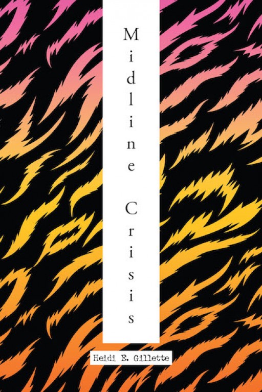 Heidi E. Gillette's New Book 'Midline Crisis' is a Striking Tale of Survival and Strength in the Midst of a Deadly Disease