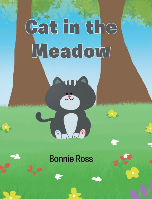 Author Bonnie Ross's New Book 'Cat in the Meadow' is a Delightful Children's Story About Thomas the Cat Through His Day in the Meadow With His Other Animal Friends