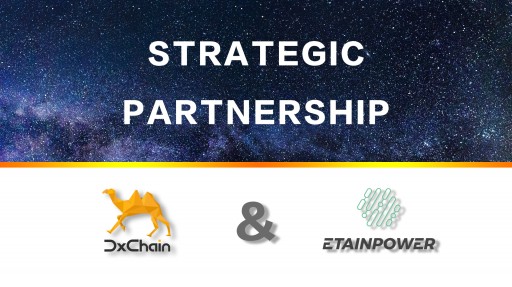EtainPower, the World's First Artificial Intelligence Source Ecosystem Driven by Blockchain, Announced a Strategic Partnership With DxChain